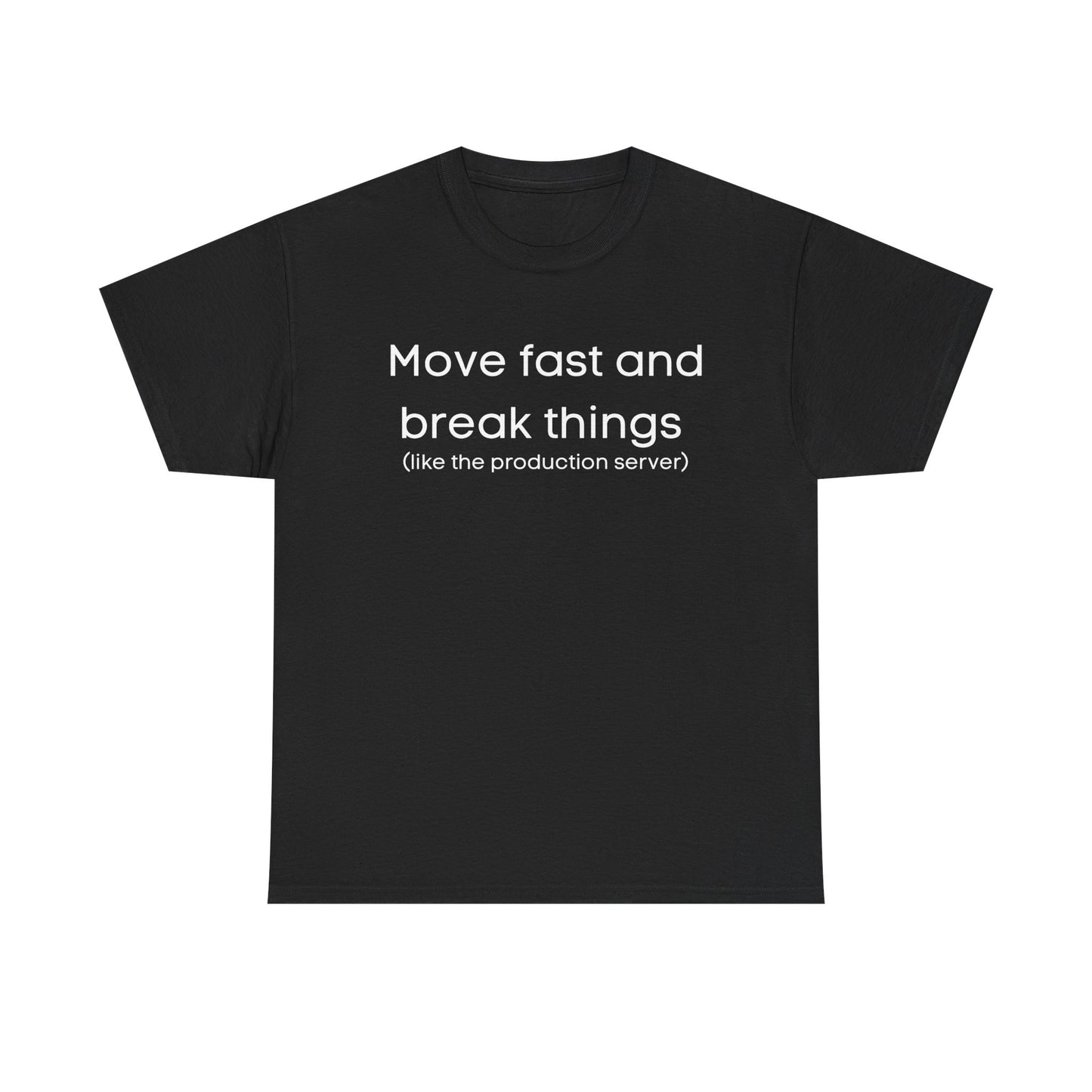 Move fast and break things tee | Tech Humor T-Shirt, Programmer Shirt | IT Humor Tee | Developer, Coder, Tech Support | Geeky Humor